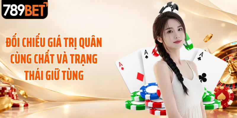 Đối chiếu giá trị quân cùng chất và trạng thái giữ tùng