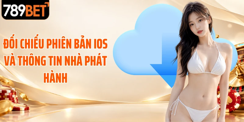Đối chiếu phiên bản iOS và thông tin nhà phát hành