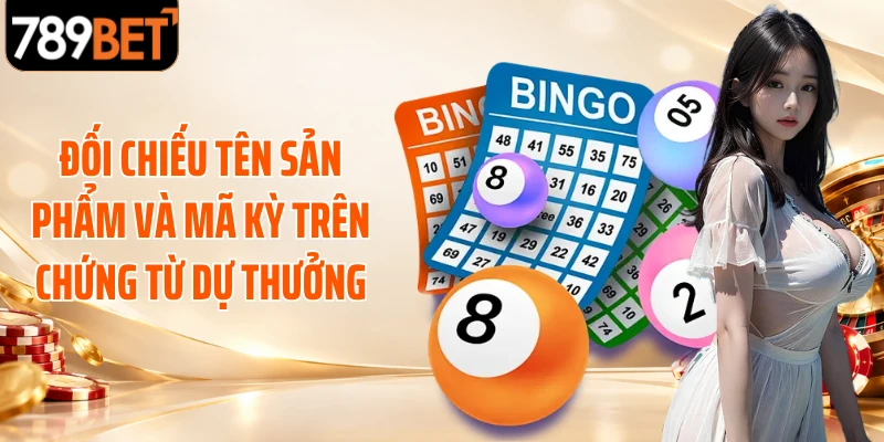 Đối chiếu tên sản phẩm và mã kỳ trên chứng từ dự thưởng