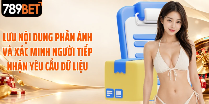 Lưu nội dung phản ánh và xác minh người tiếp nhận yêu cầu dữ liệu