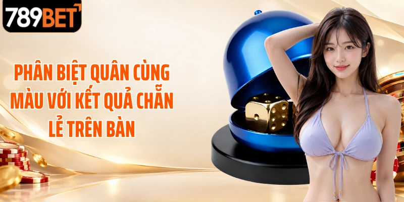 Phân biệt quân cùng màu với kết quả chẵn lẻ trên bàn
